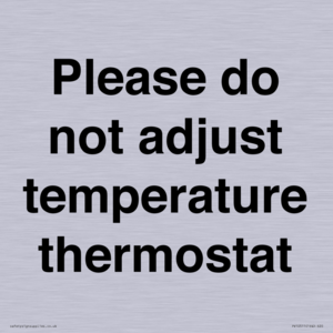 Please do not adjust temperature thermostat